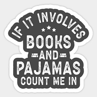 Books and pajamas; book lover; book worm; books; read; reading; introvert; introverted; anti-social; cute; funny; staying in; Sticker